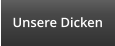 Unsere Dicken