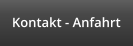 Kontakt - Anfahrt